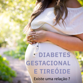 Diabetes gestacional e tireoide