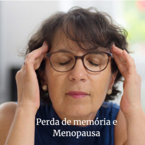 Perda de menopausa e memoria - Dr Lizanka Marinheiro