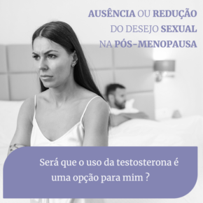 Testosterona, libido, menopausa - Dra Lizanka Marinheiro